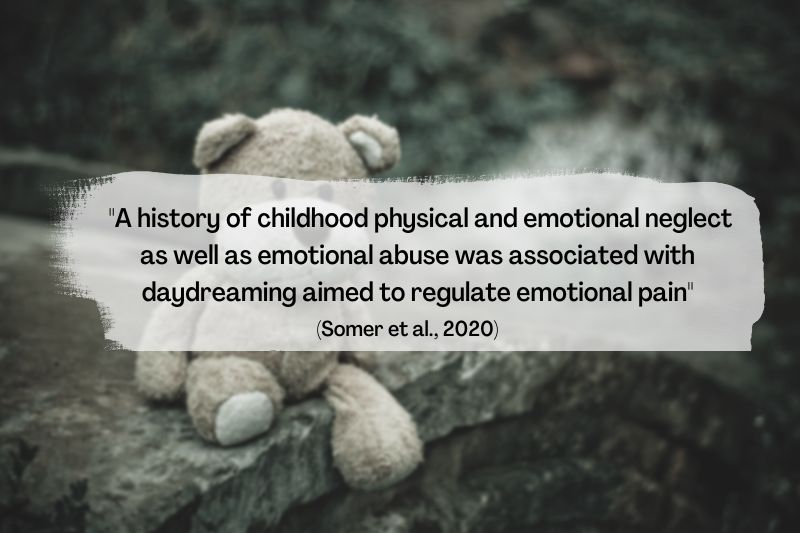 Blurred image of a teddy bear sitting on a brick wall in a forest with quoted text: "A history of childhood physical and emotional neglect as well as emotional abuse was associated with daydreaming aimed to regulate emotional pain" (Somer et al., 2020)
