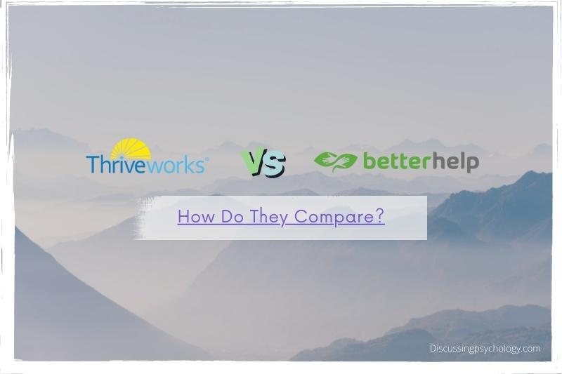 Mountains surrounded by mist with text overlay saying "Thriveworks vs BetterHelp: How do they compare?".