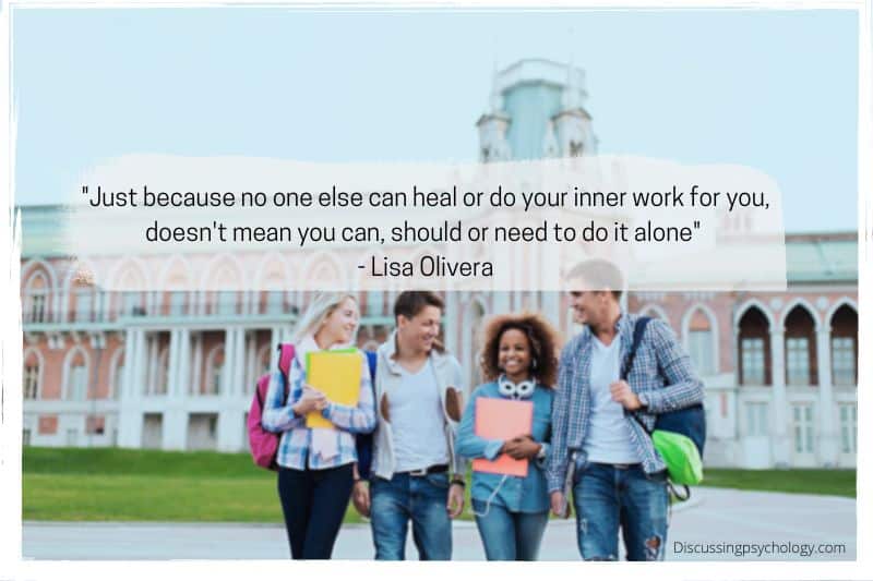 College campus with four university students talking and quote overlay saying: "Just because no one else can heal or do your inner work for you, doesn't mean you can, should or need to do it alone - Lisa Olivera"